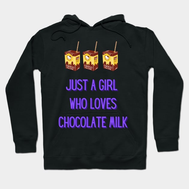 Just a girl who loves chocolate milk Hoodie by Owendell